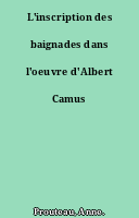 L'inscription des baignades dans l'oeuvre d'Albert Camus