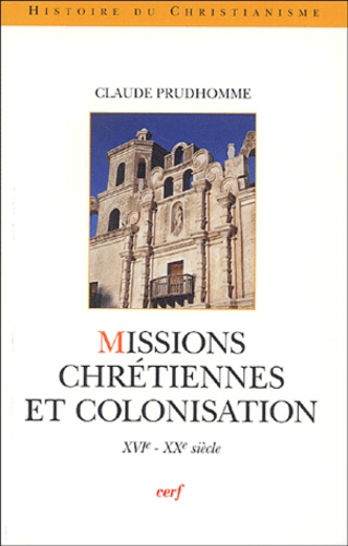 Missions chrétiennes et colonisation : XVIe-XXe siècle