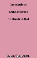 Inscriptions alphabétiques du Ouâdî el-Hôl