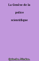 La Genèse de la police scientifique