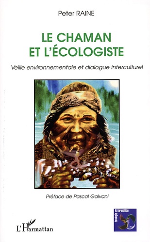 Le Chaman et l'écologiste : veille environnementale et dialogue interculturel