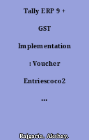 Tally ERP 9 + GST Implementation : Voucher Entriescoco2 Inventory Managementcoco2 Order Processingcoco2 Taxationcoco2 and GST Accounting