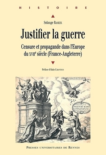 Justifier la guerre : censure et propagande dans l'Europe du XVIIe siècle (France-Angleterre)
