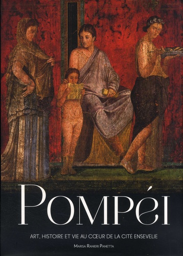 Pompéi : art, histoire et vie au coeur de la cité ensevelie