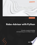Robo-Advisor with Python : A hands-on guide to building and operating your own Robo-advisor