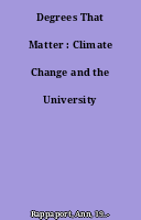 Degrees That Matter : Climate Change and the University