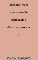 Séniors : vers une nouvelle génération d'entrepreneurs ?