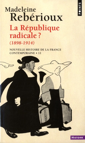 Nouvelle histoire de la France contemporaine. 1898-1914