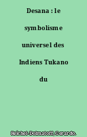 Desana : le symbolisme universel des Indiens Tukano du Vaupés