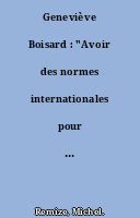 Geneviève Boisard : "Avoir des normes internationales pour la circulation de l'information"