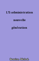 L'E-administration nouvelle génération