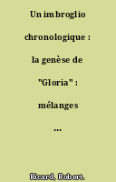 Un imbroglio chronologique : la genèse de "Gloria" : mélanges offerts à Charles Vincent Aubrun : éditions Hispaniques