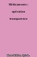 Médicaments : opération transparence