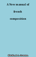 A New manual of french composition
