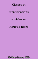 Classes et stratifications sociales en Afrique noire
