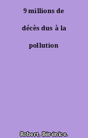 9 millions de décès dus à la pollution