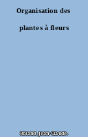 Organisation des plantes à fleurs