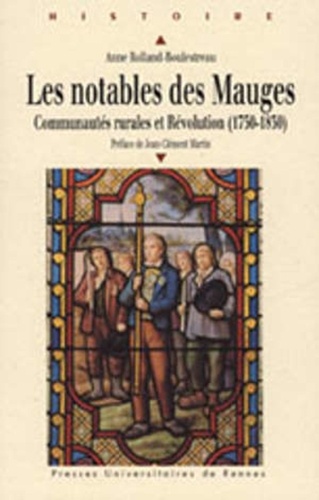 Les notables des Mauges : communautés rurales et Révolution (1750-1830)