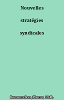 Nouvelles stratégies syndicales
