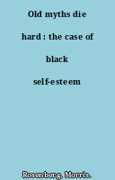 Old myths die hard : the case of black self-esteem