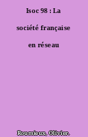 Isoc 98 : La société française en réseau