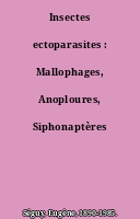 Insectes ectoparasites : Mallophages, Anoploures, Siphonaptères