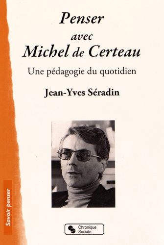 Penser avec Michel de Certeau : une pédagogie du quotidien