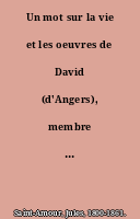 Un mot sur la vie et les oeuvres de David (d'Angers), membre de l'Institut. À propos de l'inauguration de la statue de Jean-Bart à Dunkerque, le 7 septembre 1845