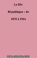 La IIIe République : de 1870 à 1914
