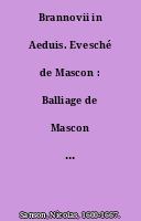 Brannovii in Aeduis. Evesché de Mascon : Balliage de Mascon en Bourgogne. Par le S.r Sanson ... - [1:234000 approx.].