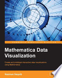 Mathematica Data Visualization : create and prototype interactive data visualizations using Mathematica