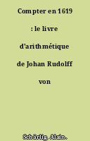 Compter en 1619 : le livre d'arithmétique de Johan Rudolff von Graffenried