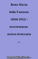 Beata Maria della Passione (1866-1912) : ricostruzione storico-letteraria e fondamenti teologico-spirituali dell'autobiografia