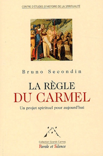 La règle du Carmel : un projet spirituel pour aujourd'hui