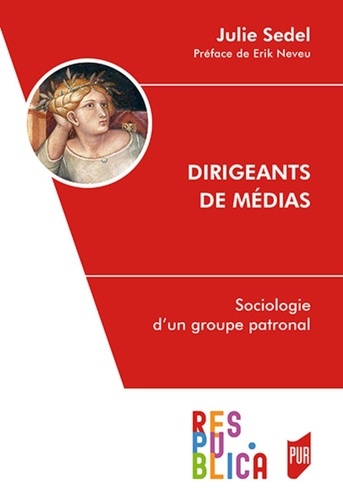 Dirigeants de médias : sociologie d'un groupe patronal