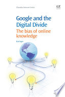 Google and the Digital Divide : The bias of online knowledge