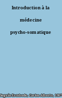 Introduction à la médecine psycho-somatique