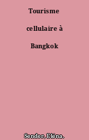 Tourisme cellulaire à Bangkok