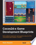 Cocos2d-x game development blueprints : build a plethora of games for various genres using one of the most powerful game engines, Cocos2d-x