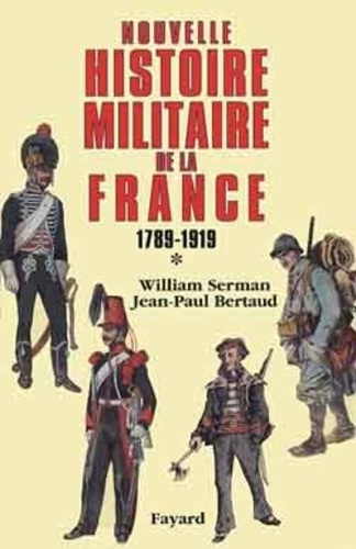 Nouvelle histoire militaire de la France : 1789-1919