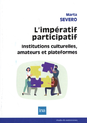 L'impératif participatif : institutions culturelles, amateurs et plateformes
