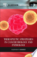 Therapeutic strategies in cancer biology and pathology