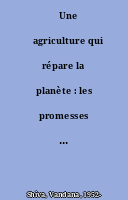 ˜Une œagriculture qui répare la planète : les promesses de l'agriculture biologique régénérative