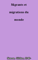 Migrants et migrations du monde