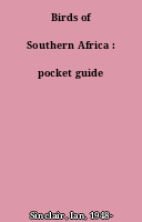 Birds of Southern Africa : pocket guide