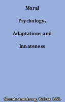 Moral Psychology. Adaptations and Innateness