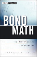 Bond math : the theory behind the formulas