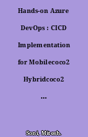 Hands-on Azure DevOps : CICD Implementation for Mobilecoco2 Hybridcoco2 and Web Applications Using Azure DevOps and Microsoft Azure
