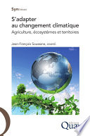 S'adapter au changement climatique : agriculture, écosystèmes et territoires