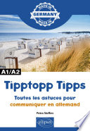 Tipptopp Tipps : toutes les astuces pour communiquer en allemand : A1/A2